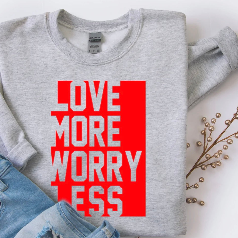 love more worry less crewneck